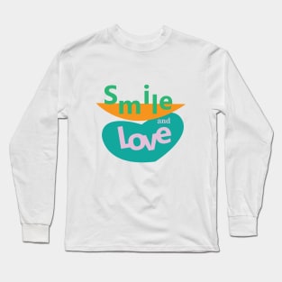 Smile and love Long Sleeve T-Shirt